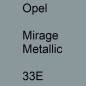 Preview: Opel, Mirage Metallic, 33E.